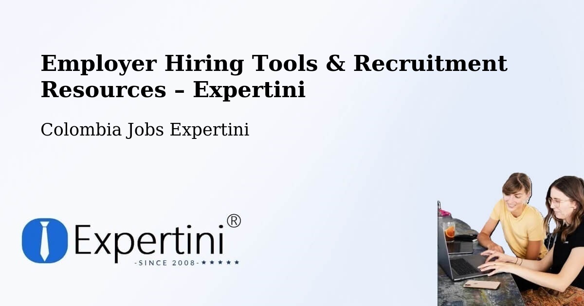 Employer Hiring Tools & Recruitment Resources – Plato - Plato, Colombia Jobs Expertini
