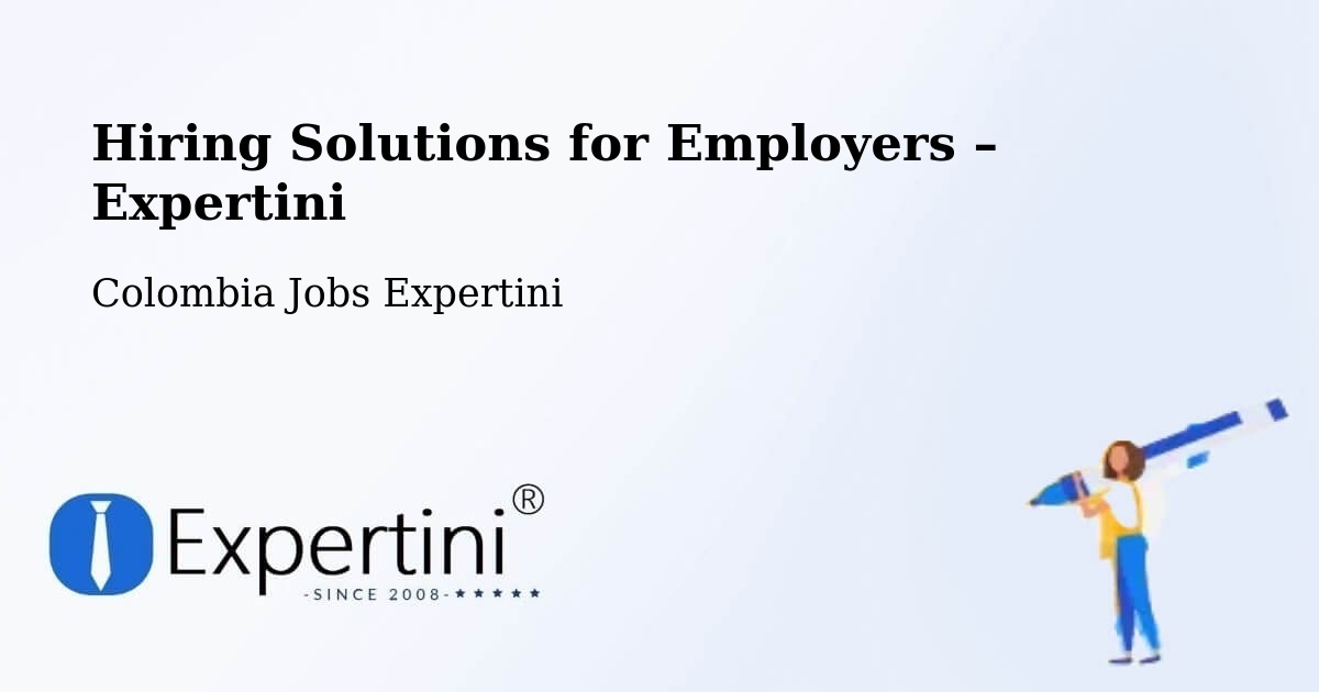 Hiring Solutions for Employers in Plato - Plato, Colombia Jobs Expertini