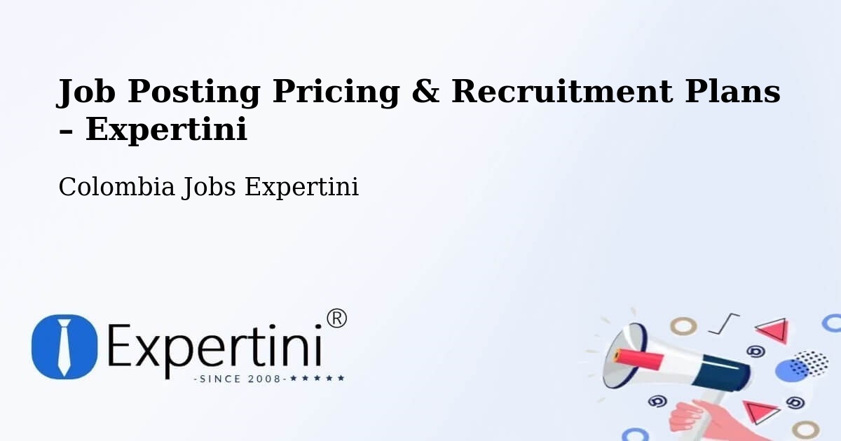 Job Posting Pricing & Recruitment Plans – Plato - Plato, Colombia Jobs Expertini